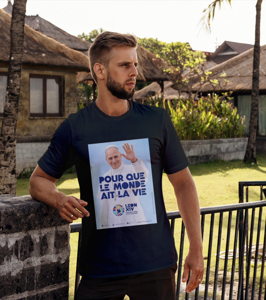Pope Leo XIV France 2026 Pour Que Le Monde Ait La Vie Paris Lourdes Metz September 25 28 T-Shirt