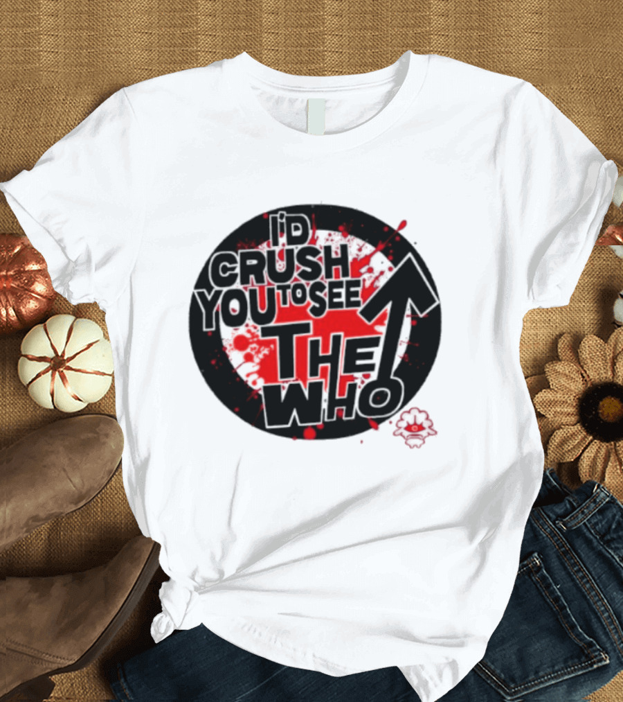 Crush You To See The Who Splatter Circle T-Shirt