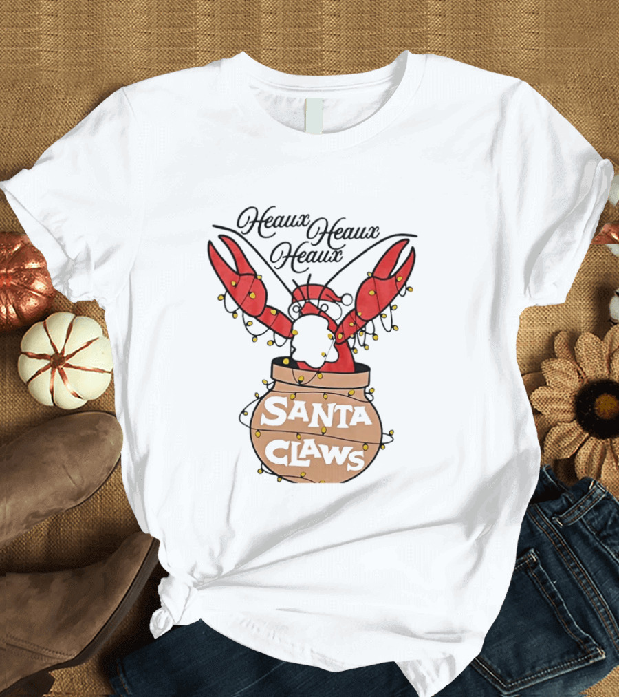 Santa Claws Heaux Crawfish Christmas Heaux Heaux Heaux T-Shirt