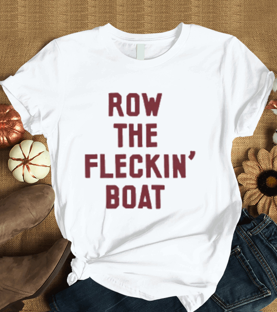 Row The Fleckin Boat Minnesota Vikings Football Fan T-Shirt