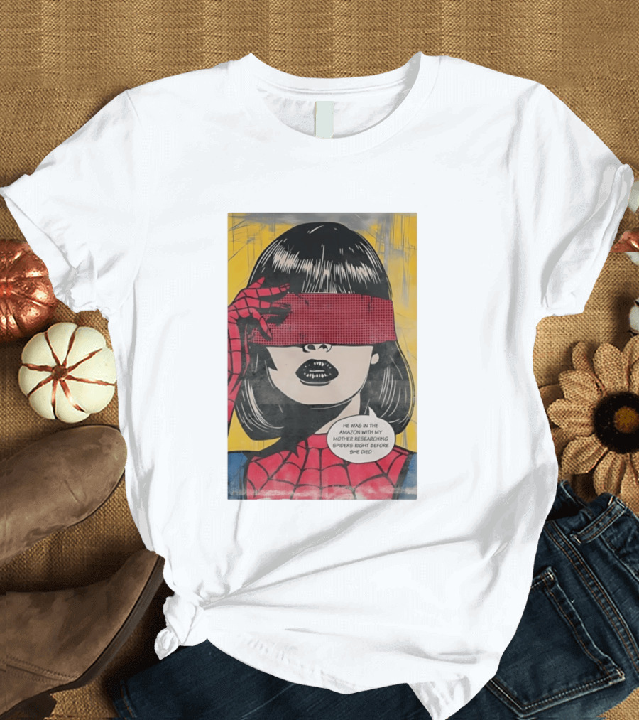 Madame Web He Was In The Amazon With My Mother Researching Spiders Right Before She Died T-Shirt