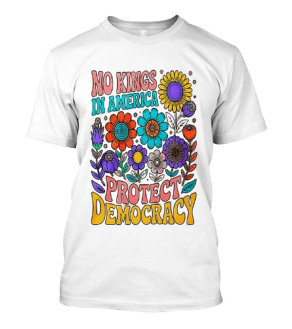 No Kings In America Protect Democracy Flower Blossoms T-Shirt