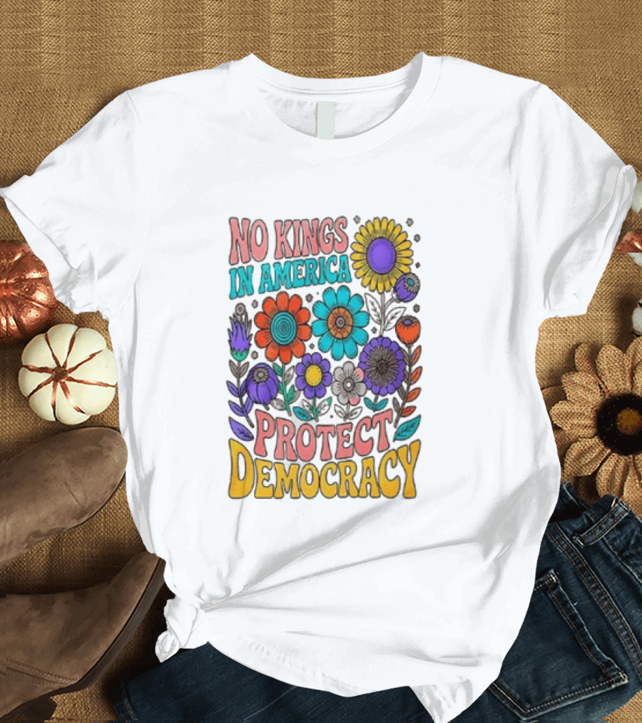 No Kings In America Protect Democracy Flower Blossoms T-Shirt