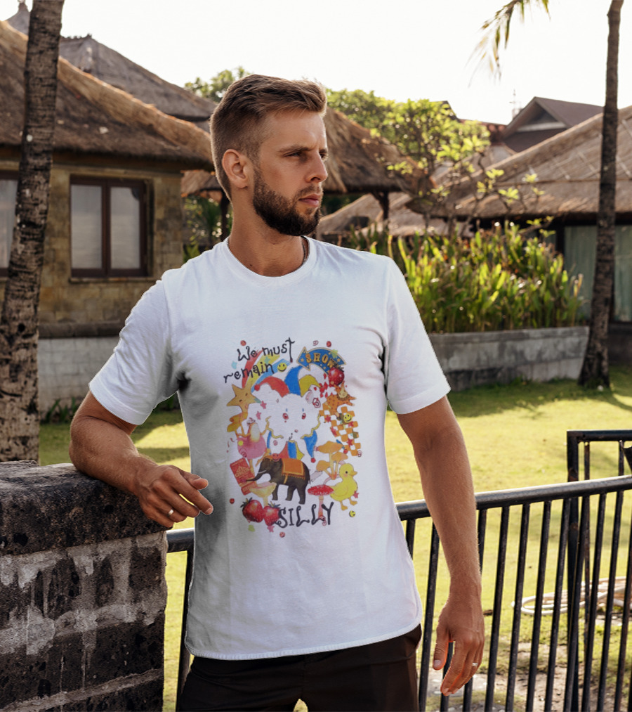 We Must Remain Silly Circus Show Whimsical Fun T-Shirt