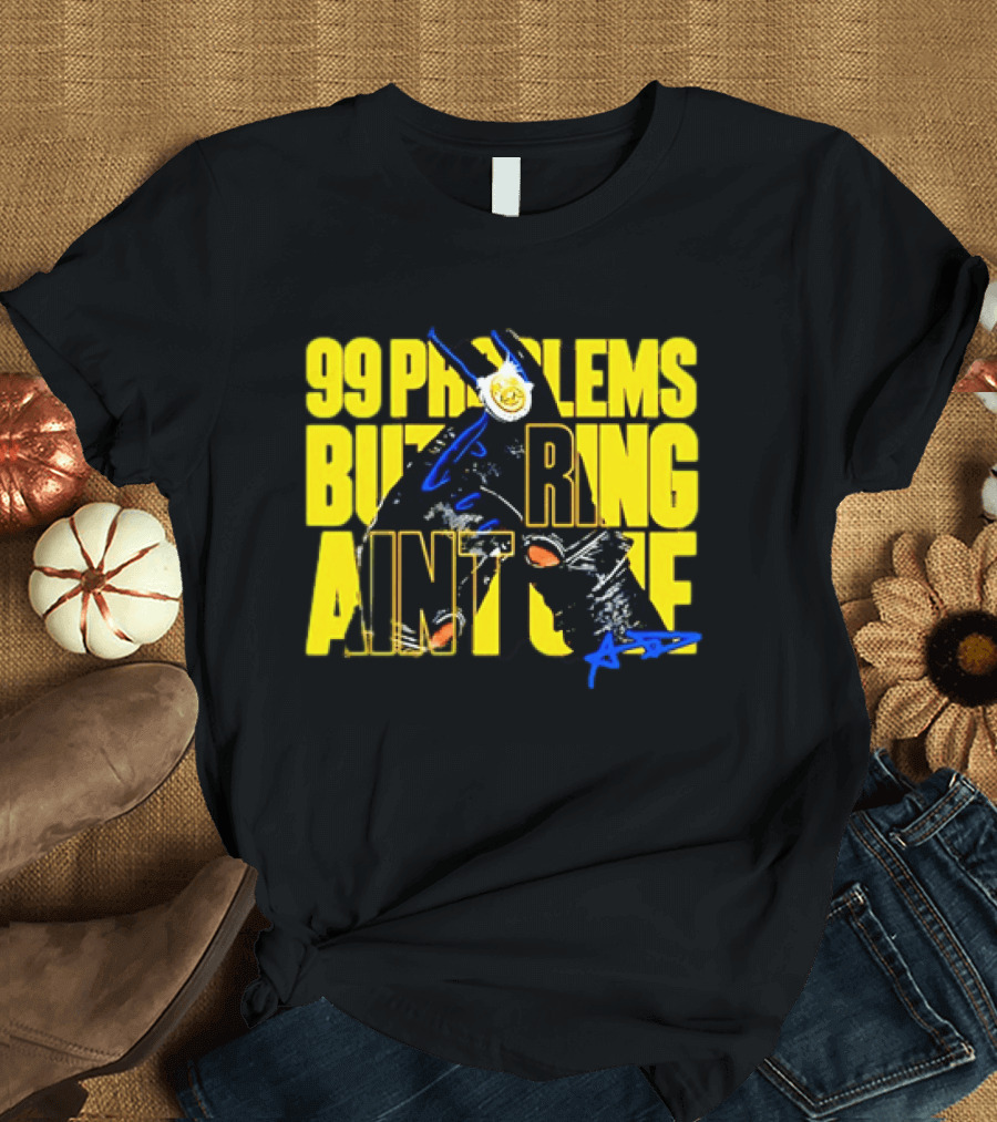 Anthony Davis 99 Problems But A Ring Aint One AD T-Shirt