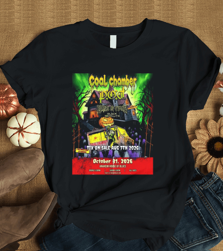 October 31 2026 Coal Chamber Pod Temple Of Brutality Black Satellite Anaheim House Of Blues T-Shirt