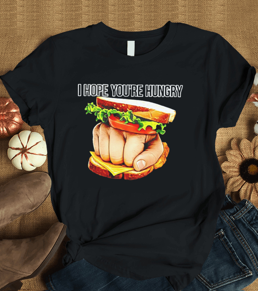 I Hope You're Hungry Knuckle Sandwich Meme T-Shirt