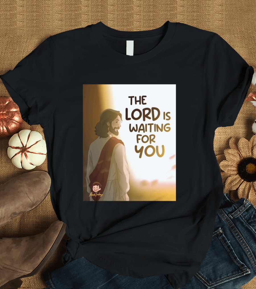 The Lord Is Waiting For You Illustration By Mkut Takuy T-Shirt