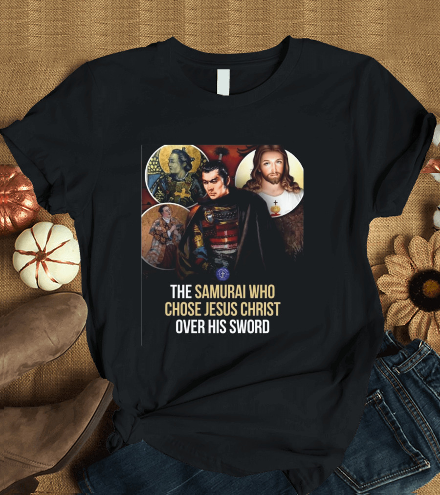 The Samurai Who Chose Jesus Christ Over His Sword Historical Christian Conversion T-Shirt