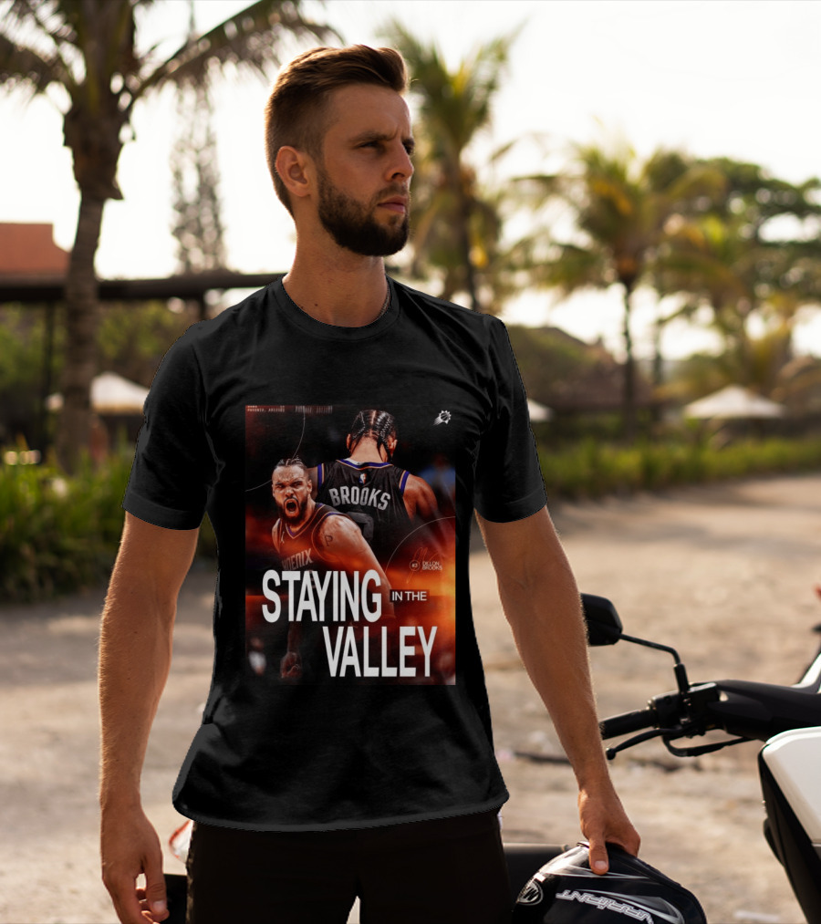 Phoenix Basketball Dillon Brooks Staying In The Valley T-Shirt