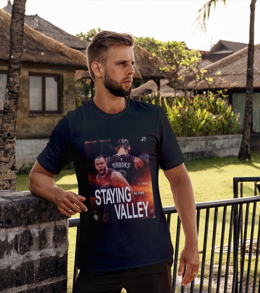 Phoenix Basketball Dillon Brooks Staying In The Valley T-Shirt