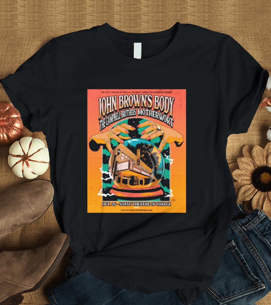 John Browns Body The Campbell Brothers Motherwort October 25 2025 State Theatre Of Ithaca Event T-Shirt