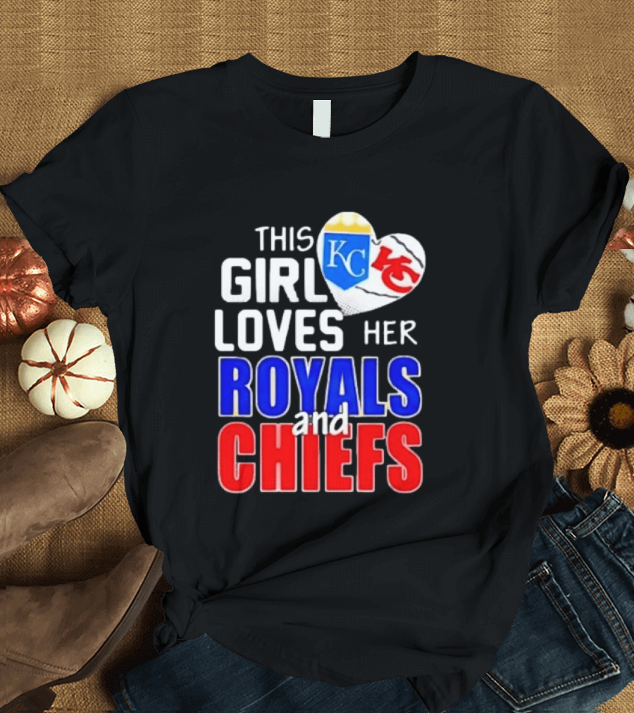 This Girl Loves Her KC Royals And Chiefs 2025 T-Shirt