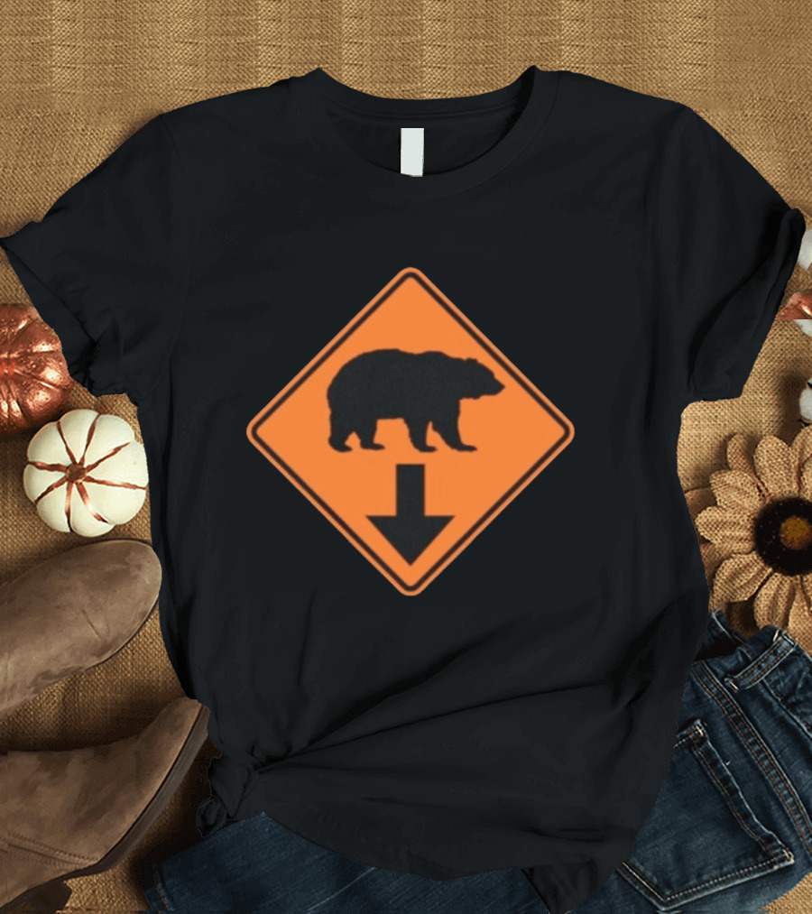 Original Bear The Fuck Down Traffic Sign Humor T-Shirt