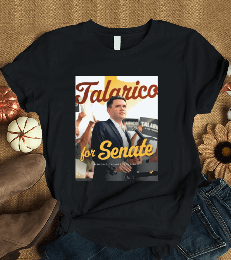 Talarico For Senate Democratic Nominee T-Shirt