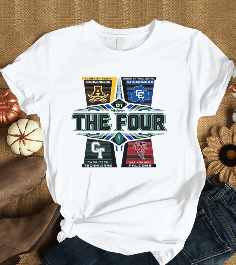 2025 MHSAA Football D1 The Four Rochester Adams Detroit Catholic Central Cass Tech East Kentwood T-Shirt