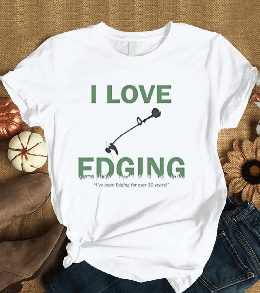 I Love Edging Graphic With Edger Icon And Ten Years Experience T-Shirt