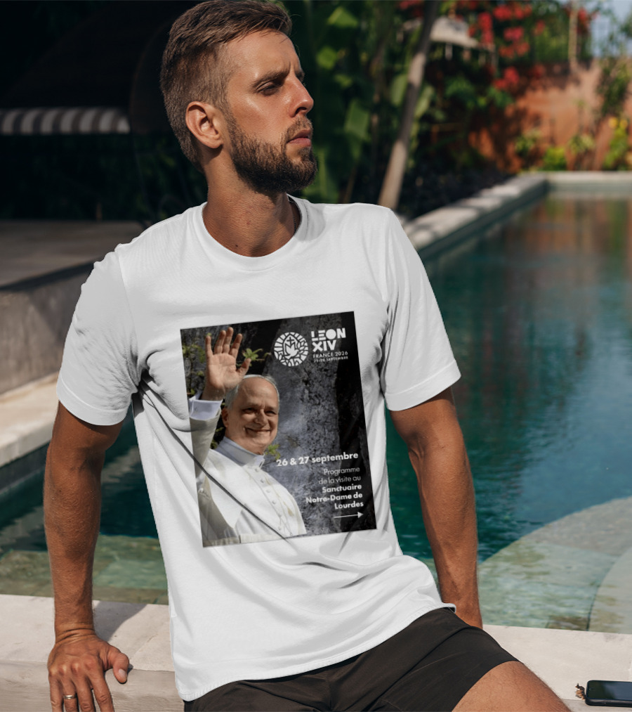 LEON XIV France 2026 Sanctuaire Notre Dame De Lourdes 25 28 Septembre Programme De Visite 26 & 27 Septembre T-Shirt