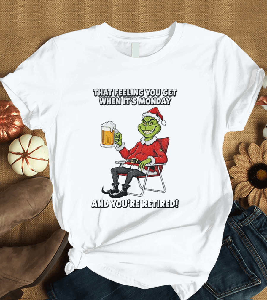 Grinch Santa Claus Enjoying Retirement On Mondays Christmas Humor T-Shirt