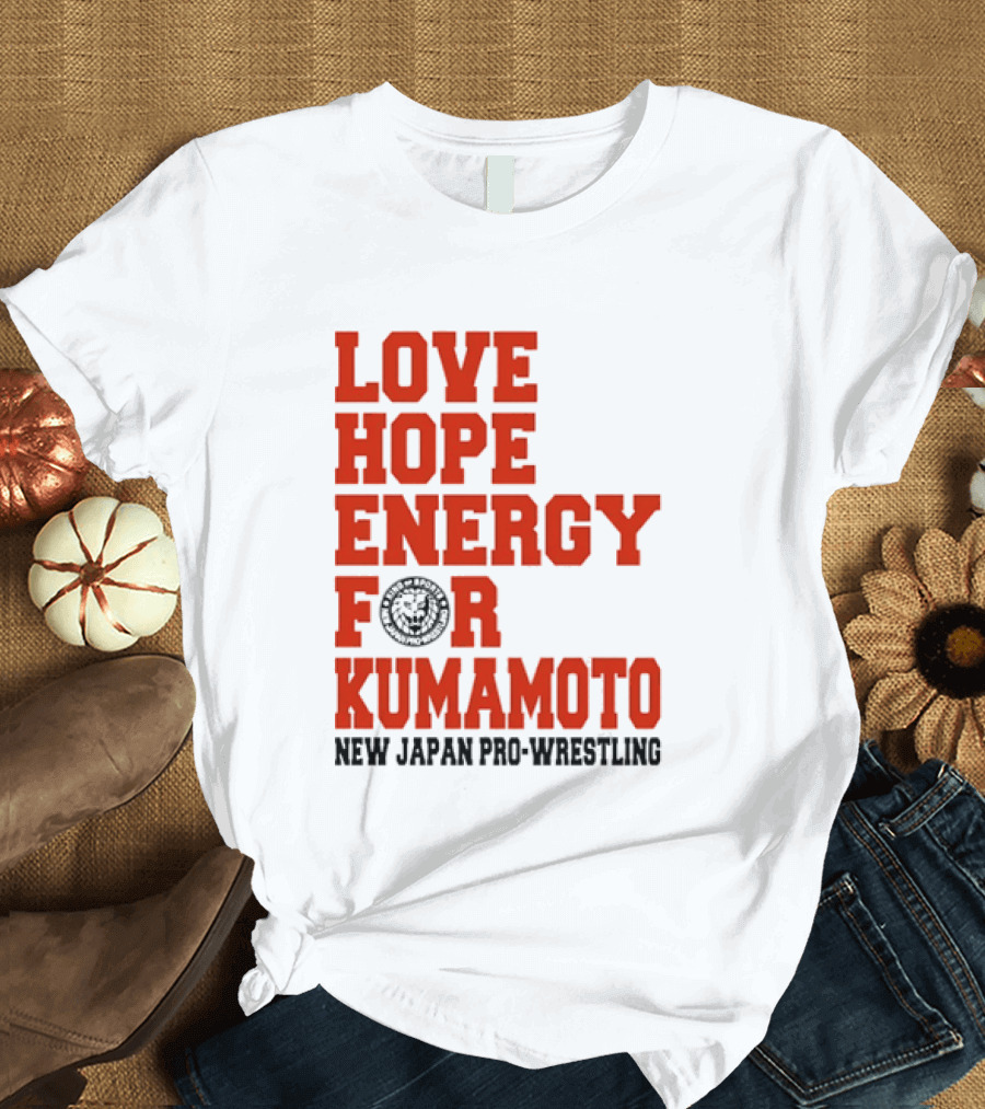 Love Hope Energy For Kumamoto New Japan Pro Wrestling T-Shirt