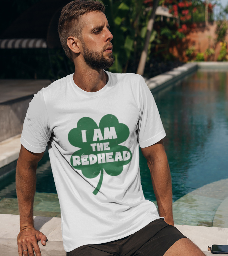 I Am The Redhead Shamrock Clover Icon For Irish Celebration T-Shirt