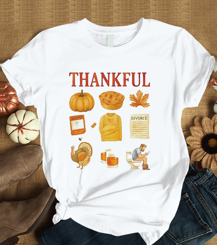 Thankful Pumpkin Turkey Pie Divorce Jackpot Sweater Toilet Autumn T-Shirt