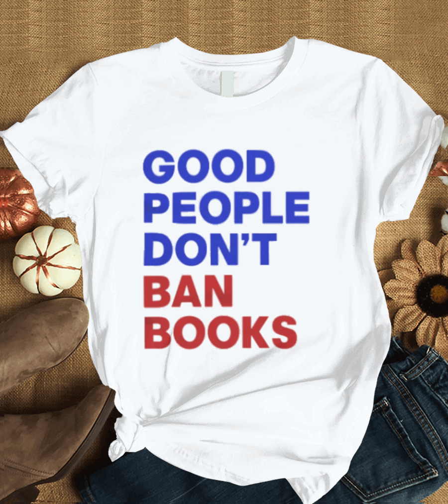 Good People Don't Ban Books Original T-Shirt
