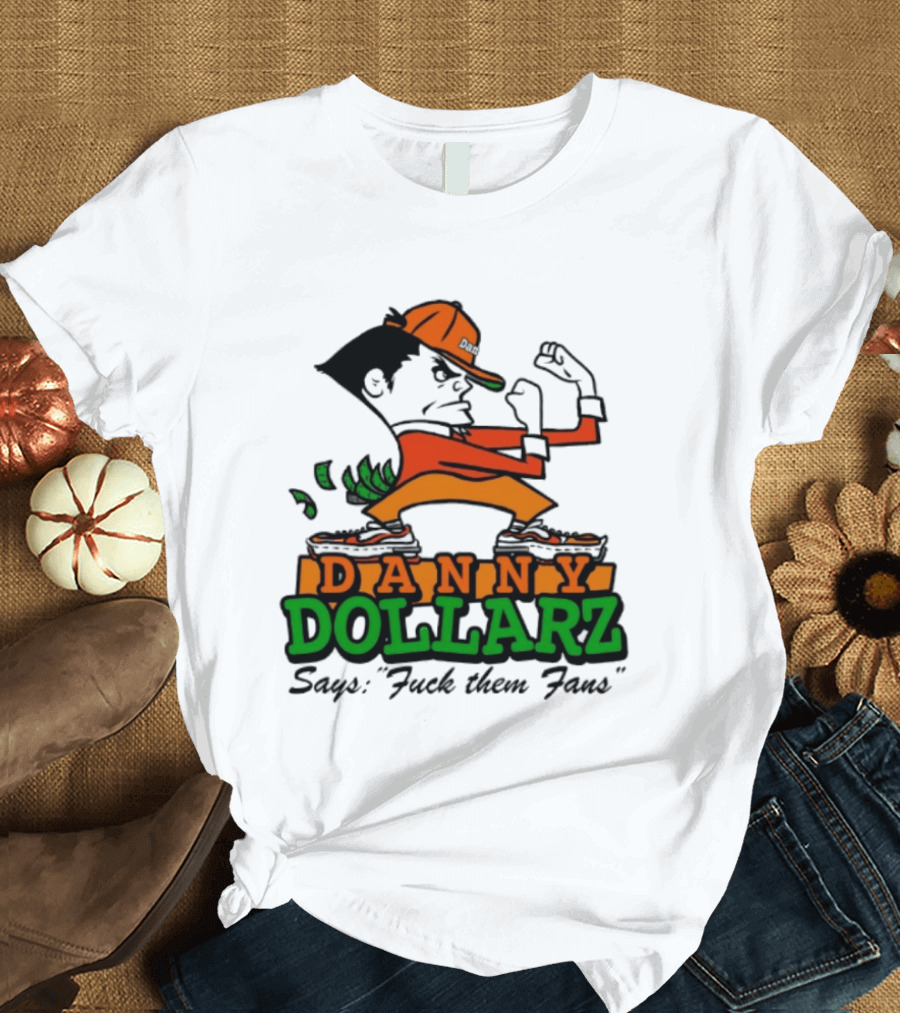 Danny Dollarz Says Fuck Them Fans 2025 Trend Hacksaw Gaming T-Shirt