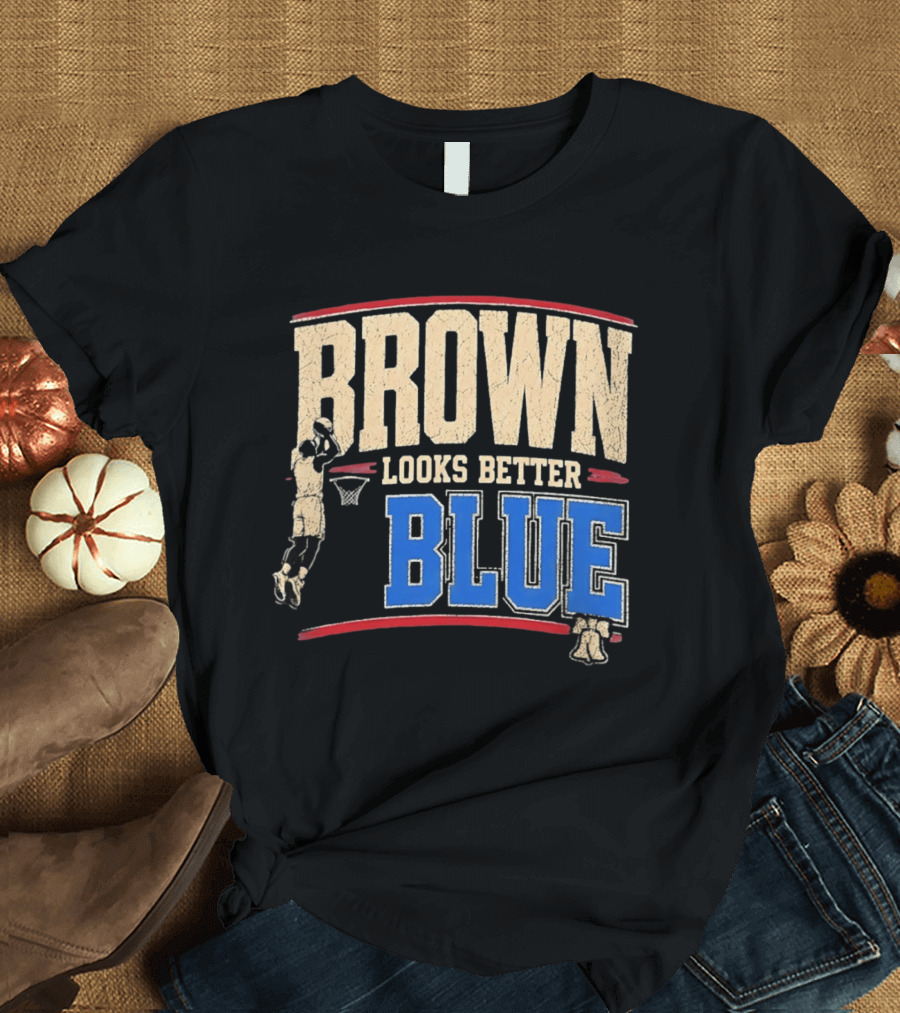 Brown Looks Better Blue Basketball Philadelphia 76ers Distressed T-Shirt