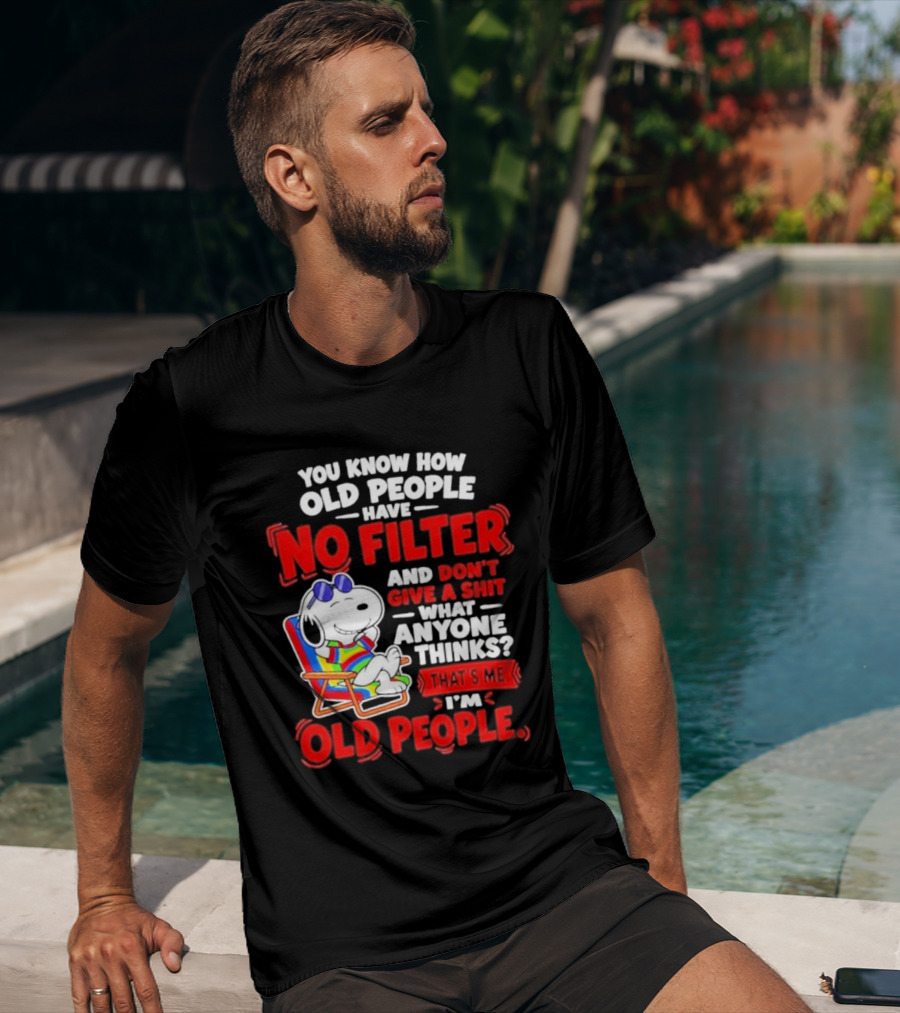 Snoopy Beach Chair Old People No Filter Don't Give A Shit What Anyone Thinks T-Shirt