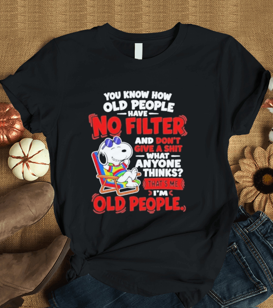 Snoopy Beach Chair Old People No Filter Don't Give A Shit What Anyone Thinks T-Shirt