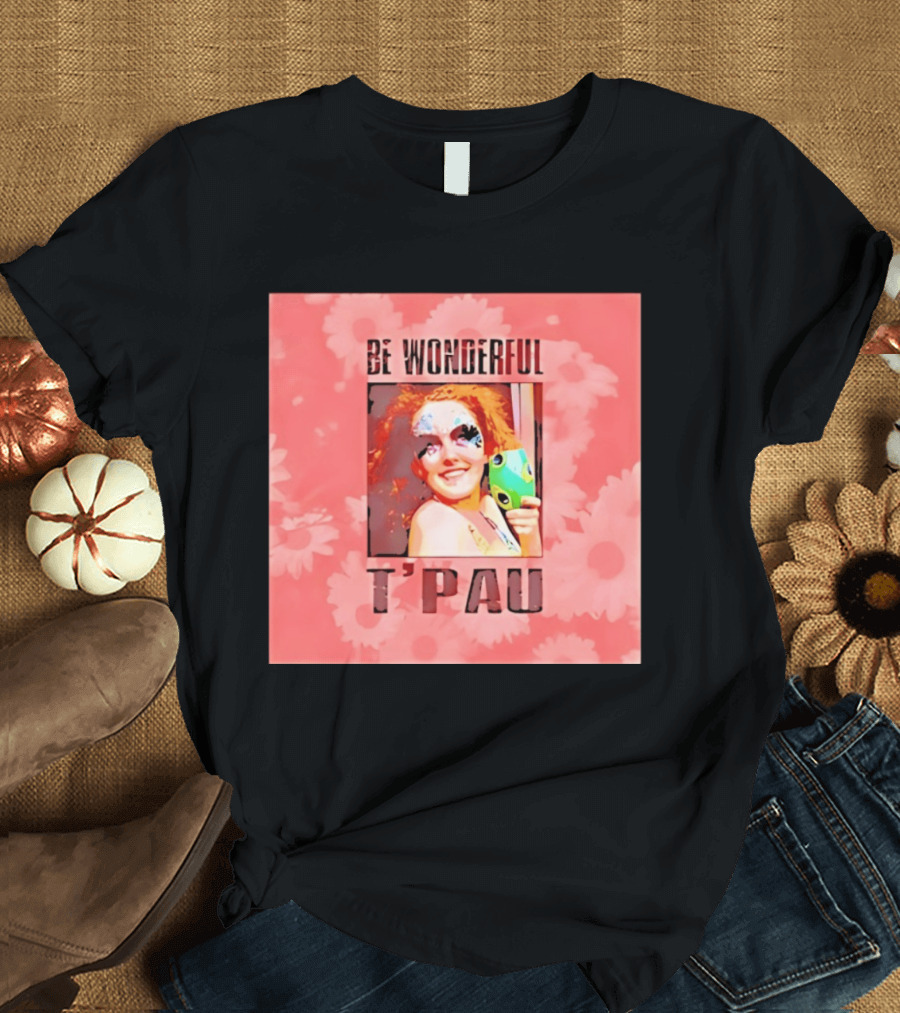T'Pau Be Wonderful 80s Pop Carol Decker T-Shirt