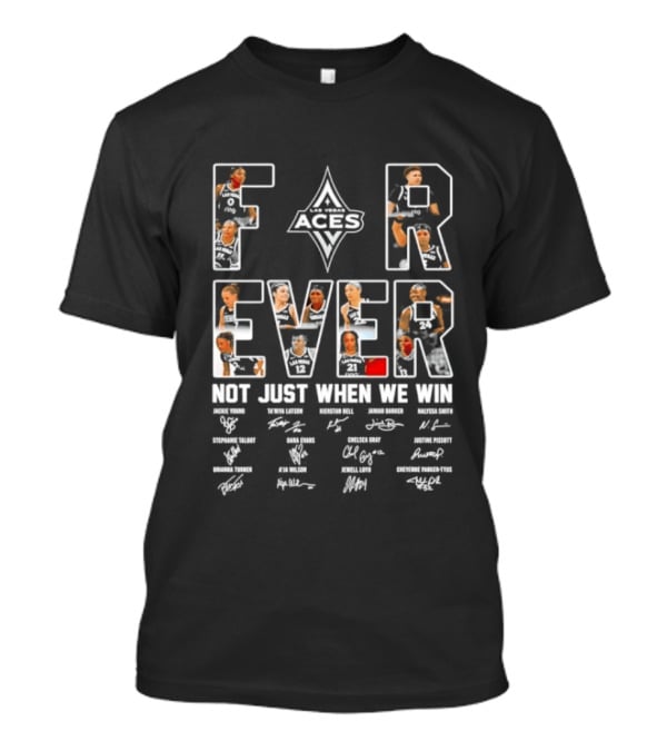 Las Vegas Aces WNBA A'ja Wilson Jackie Young Forever Not Just When We Win T-Shirt