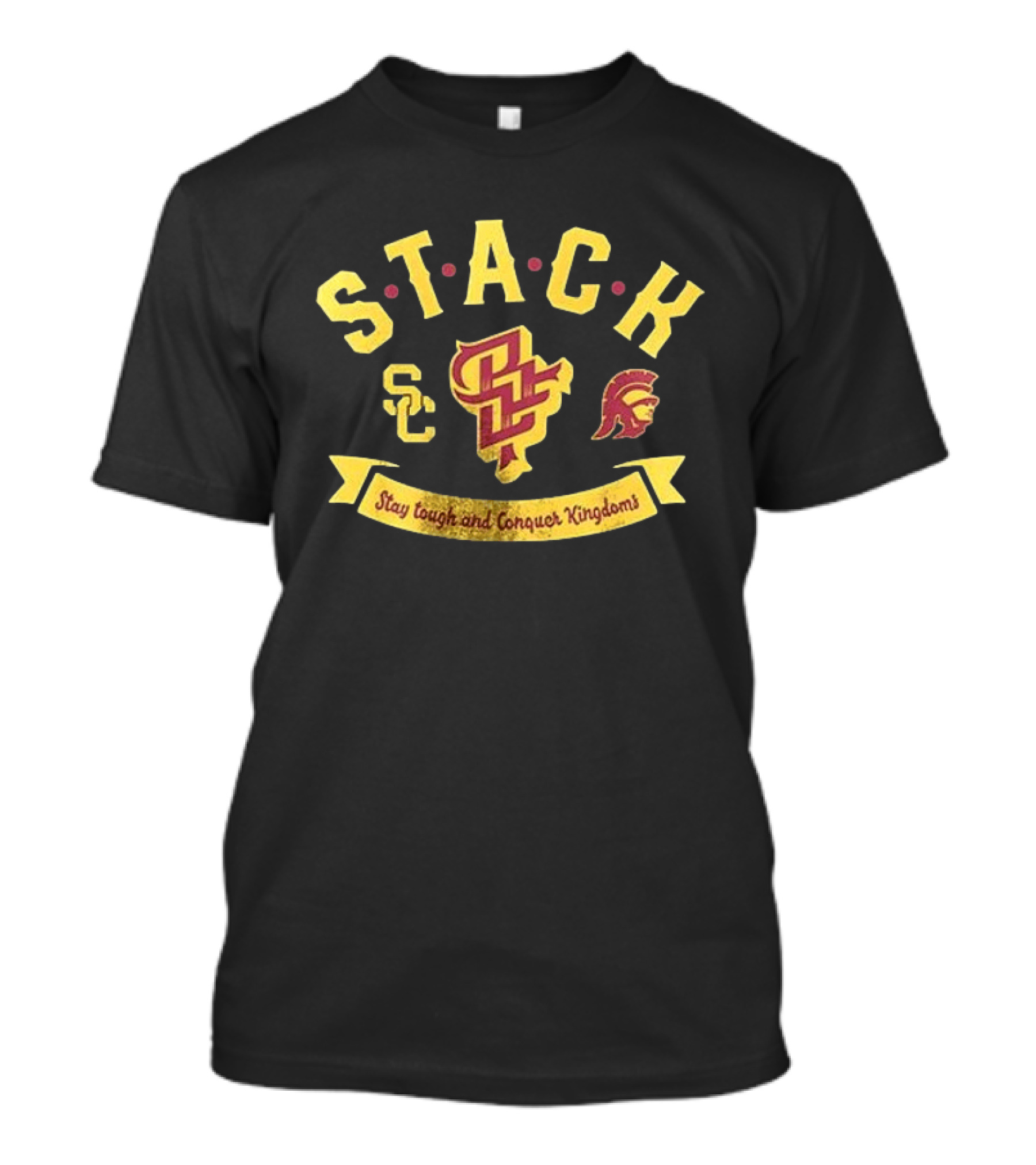 USC Trojans Stack Stay Tough And Conquer Kingdoms T-Shirt