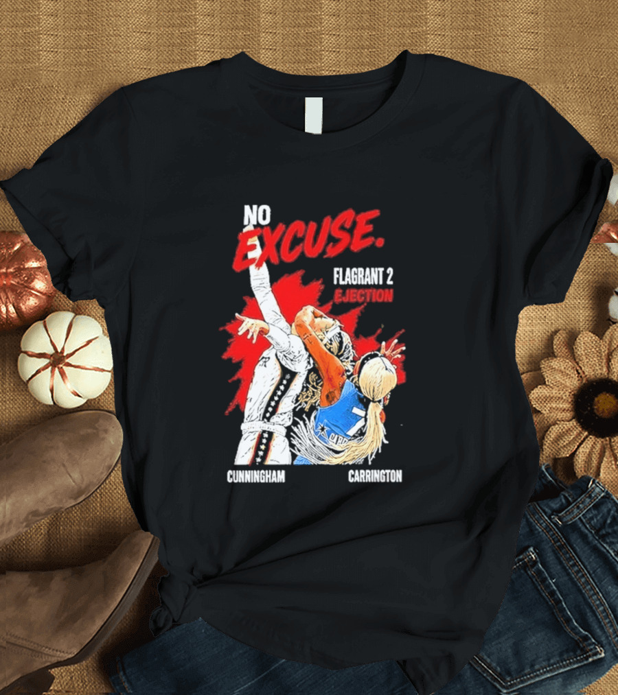 No Excuse Flagrant 2 Ejection Cunningham Carrington T-Shirt