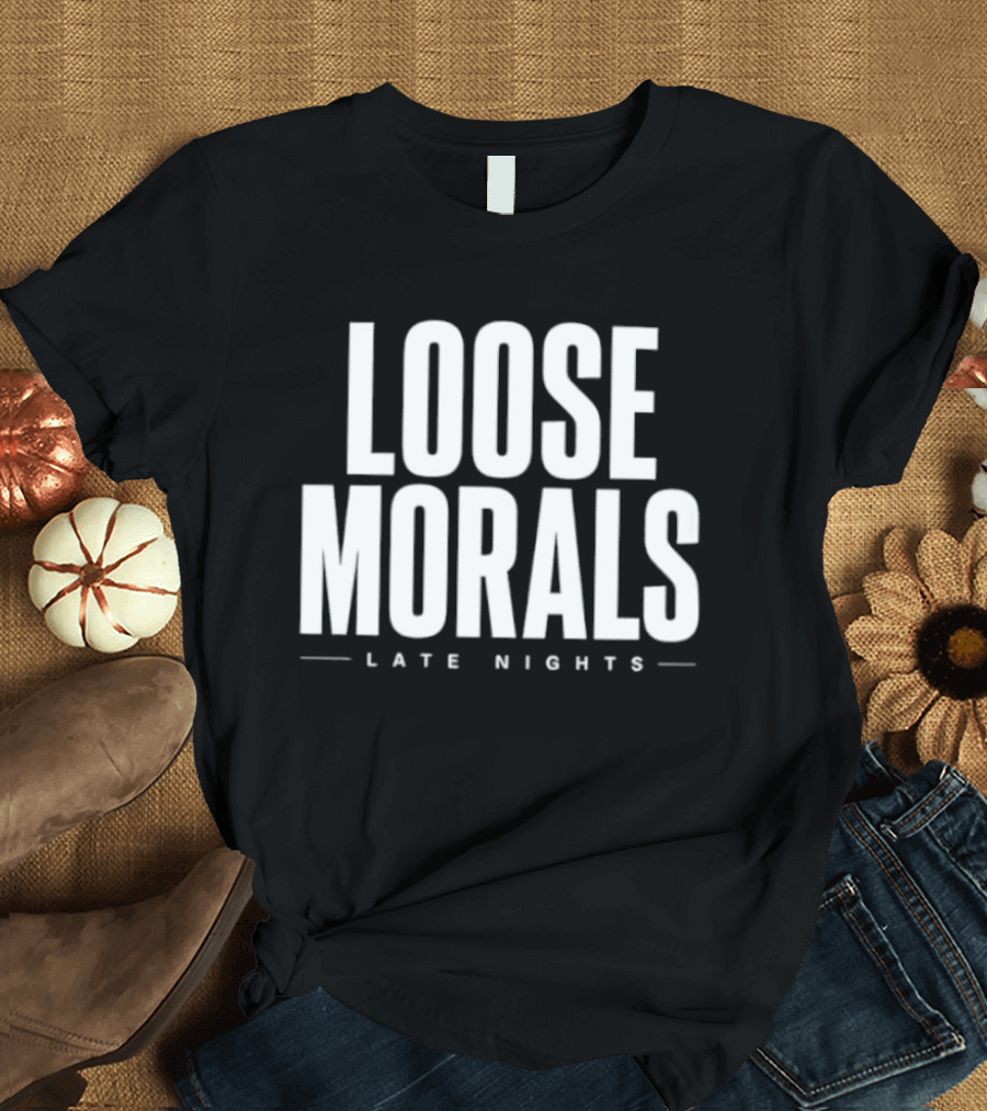 Loose Morals Late Nights Tall Condensed T-Shirt