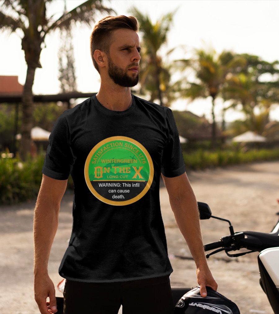 Wintergreen On The X Satisfaction Since 1776 Warning This Infil Can Cause Death T-Shirt