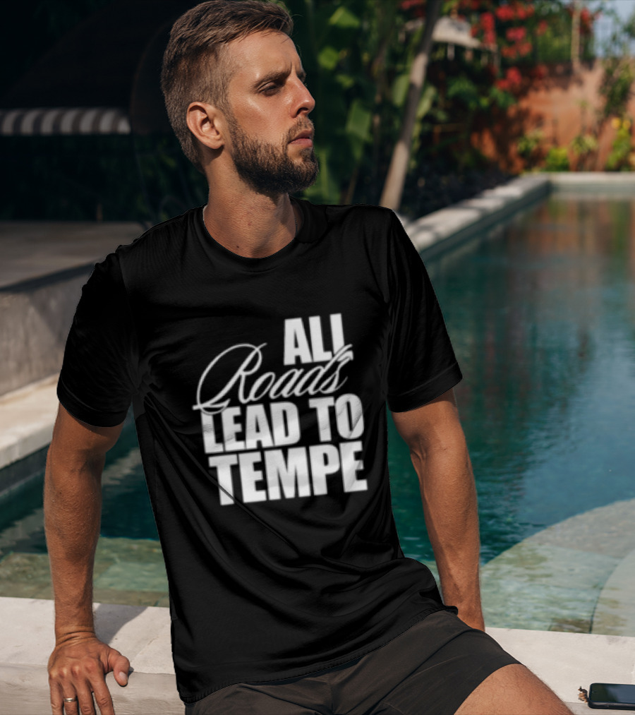 Melzi Store All Roads Lead To Tempe T-Shirt