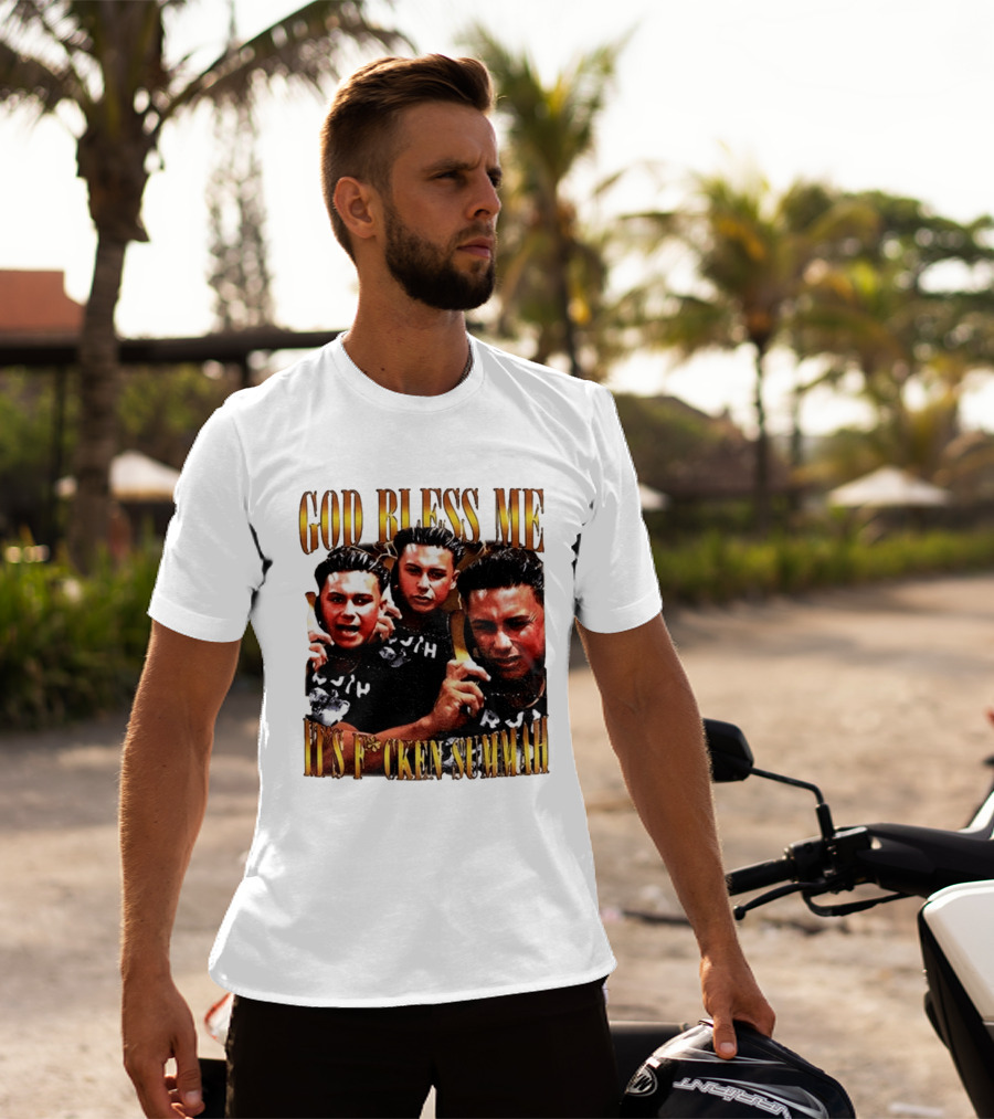 God Bless Me It's F*cken Summah Reality Television T-Shirt