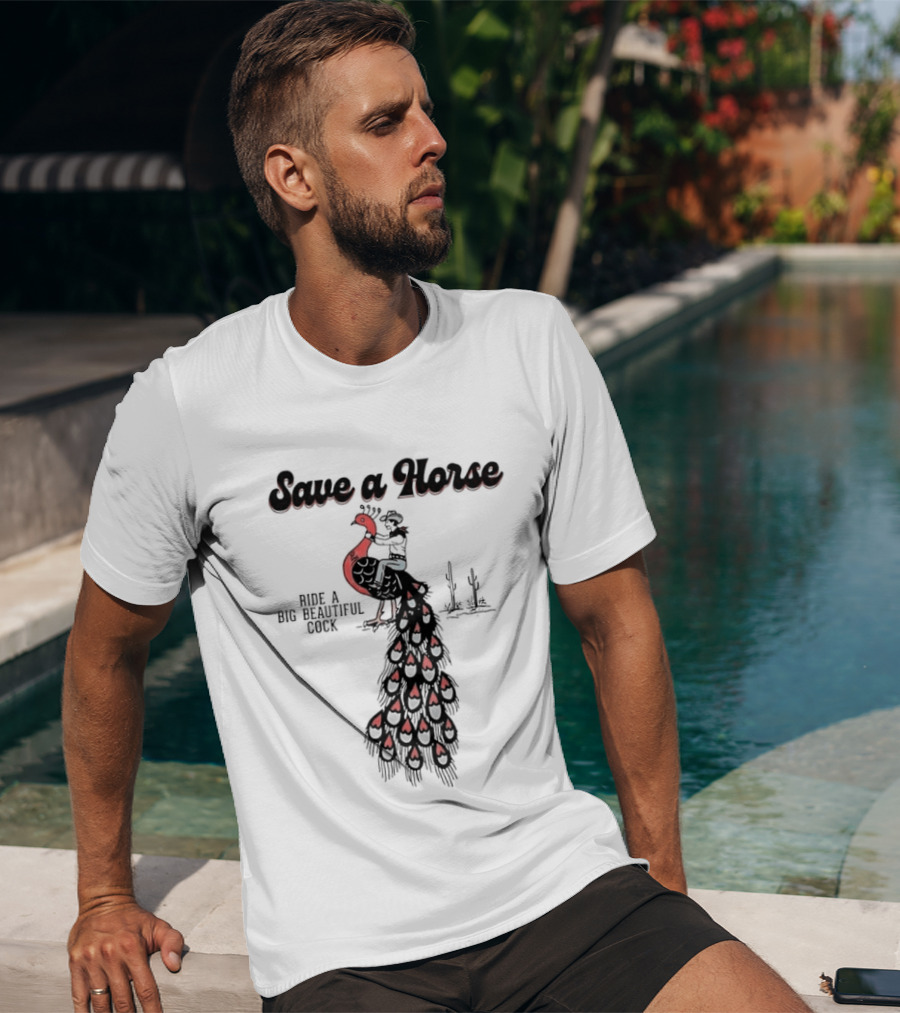 Save A Horse Ride A Big Beautiful Cock Cowboy Riding Peacock T-Shirt