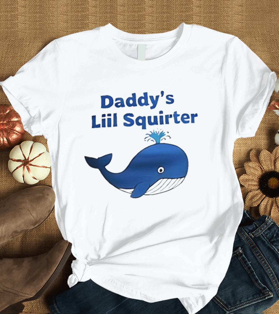 Daddy's Liil Squirter Whale Ocean Sea Life T-Shirt