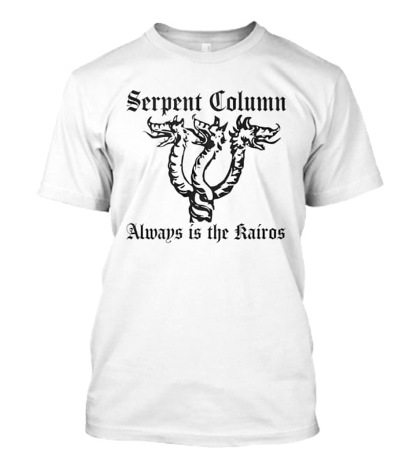 Serpent Column Three Headed Hydra Always Is The Kairos T-Shirt