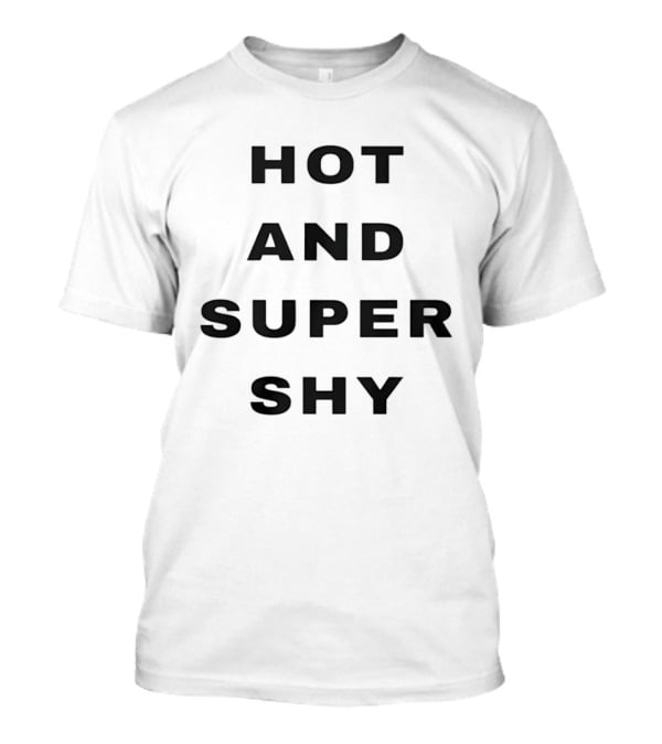 Hot And Super Shy Introvert Personality T-Shirt