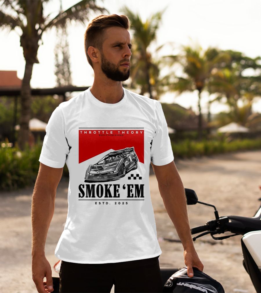 Throttle Theory Built For Speed Smoke 'Em Estd. 2023 T-Shirt
