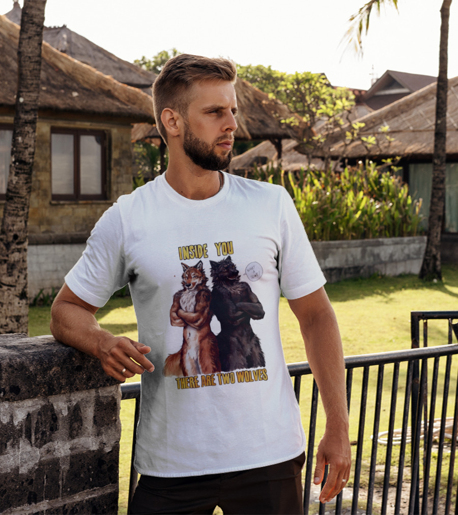 Inside You There Are Two Wolves What A Slt T-Shirt