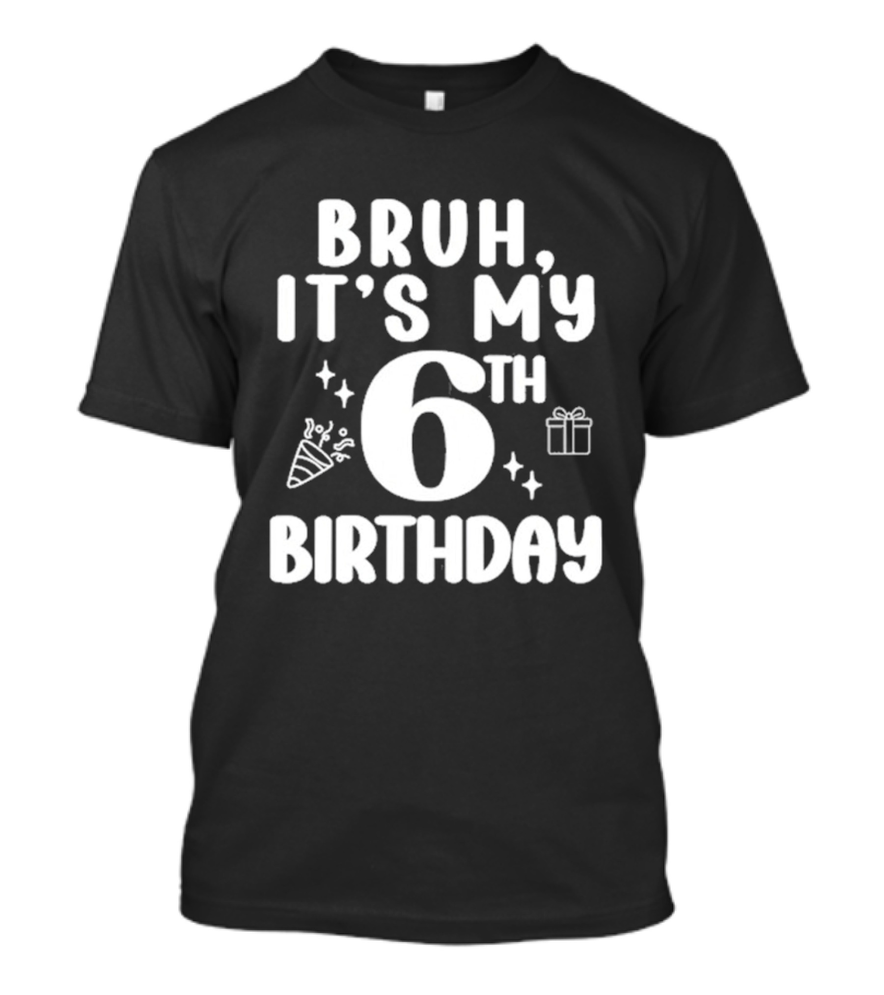 Bruh It's My 6th Birthday Celebration Gift Confetti T-Shirt