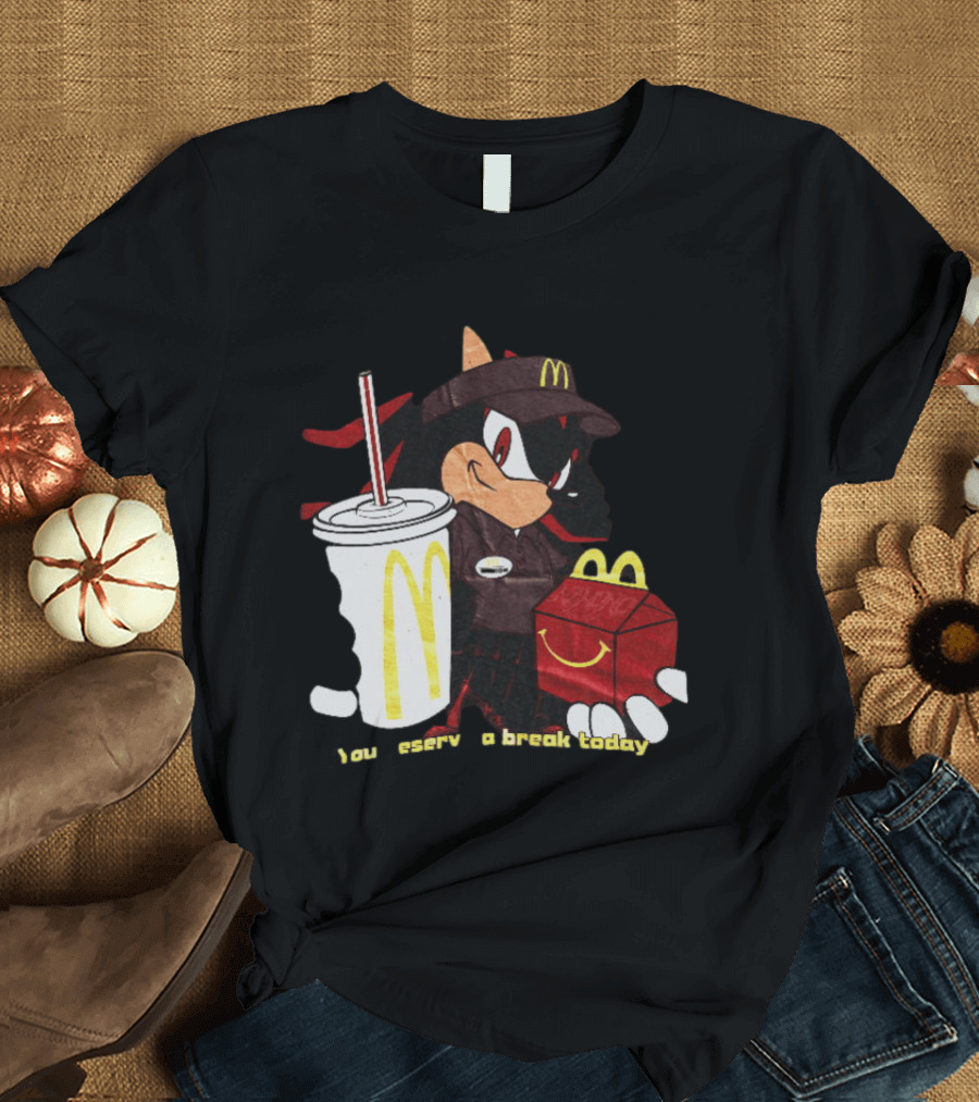 Shadow The Hedgehog McDonald You Deserve A Break Today T-Shirt