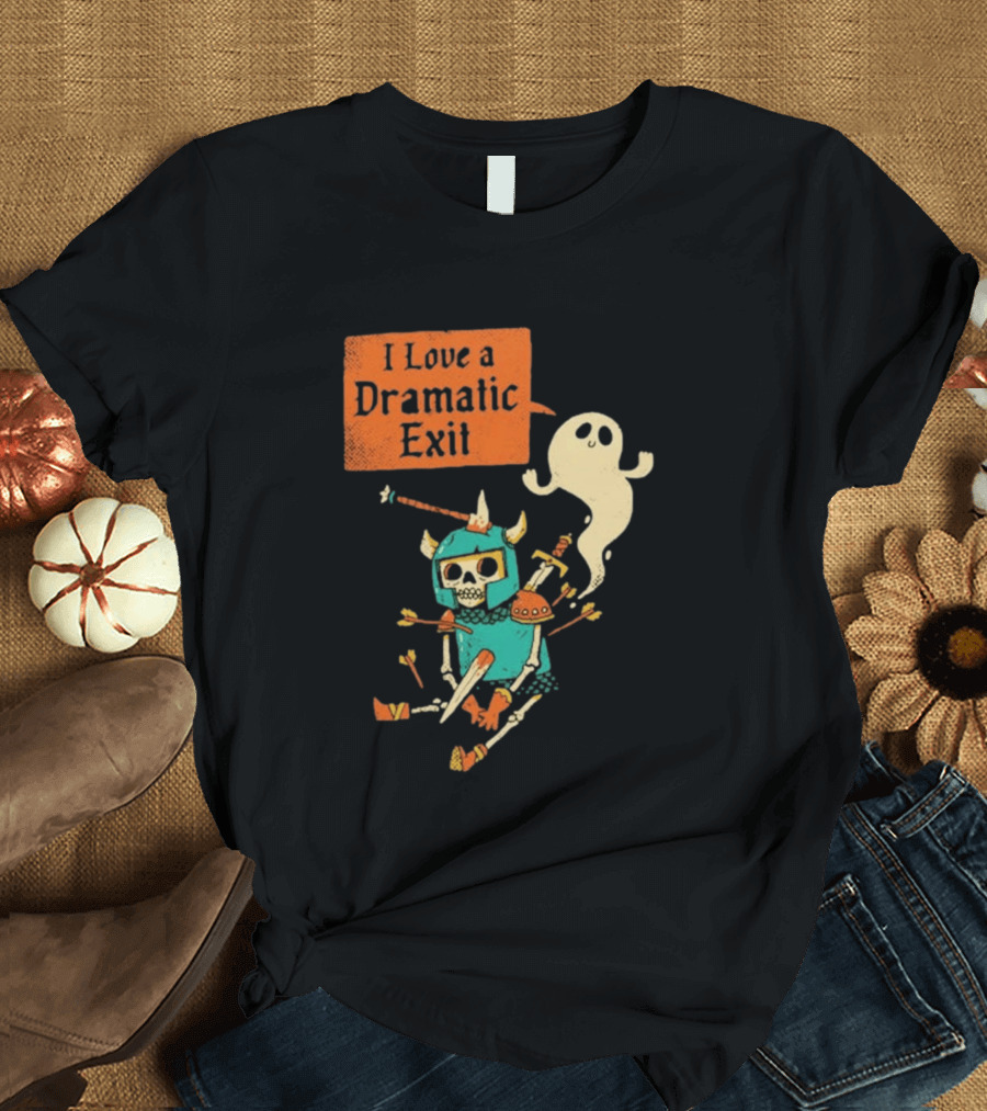 Dark Humor Skeleton Knight And Ghost With I Love A Dramatic Exit T-Shirt