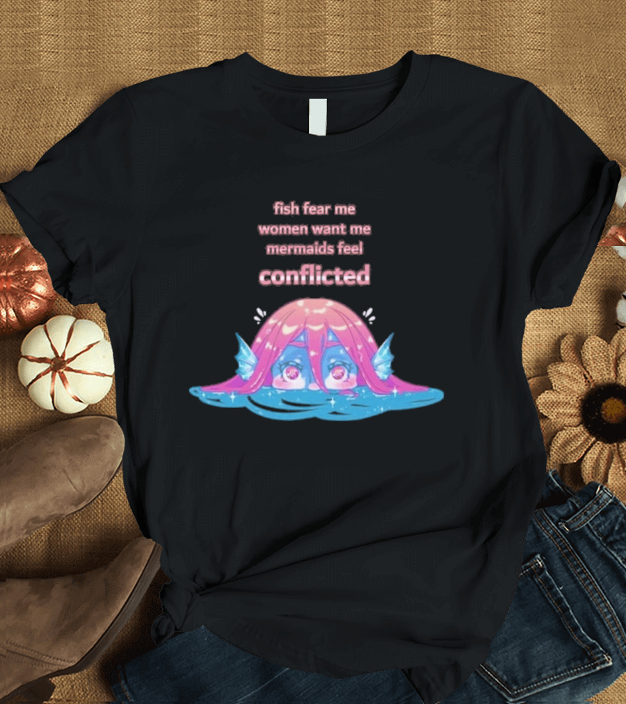 Fish Fear Me Women Want Me Mermaids Feel Conflicted Kawaii Mermaid Peekaboo T-Shirt