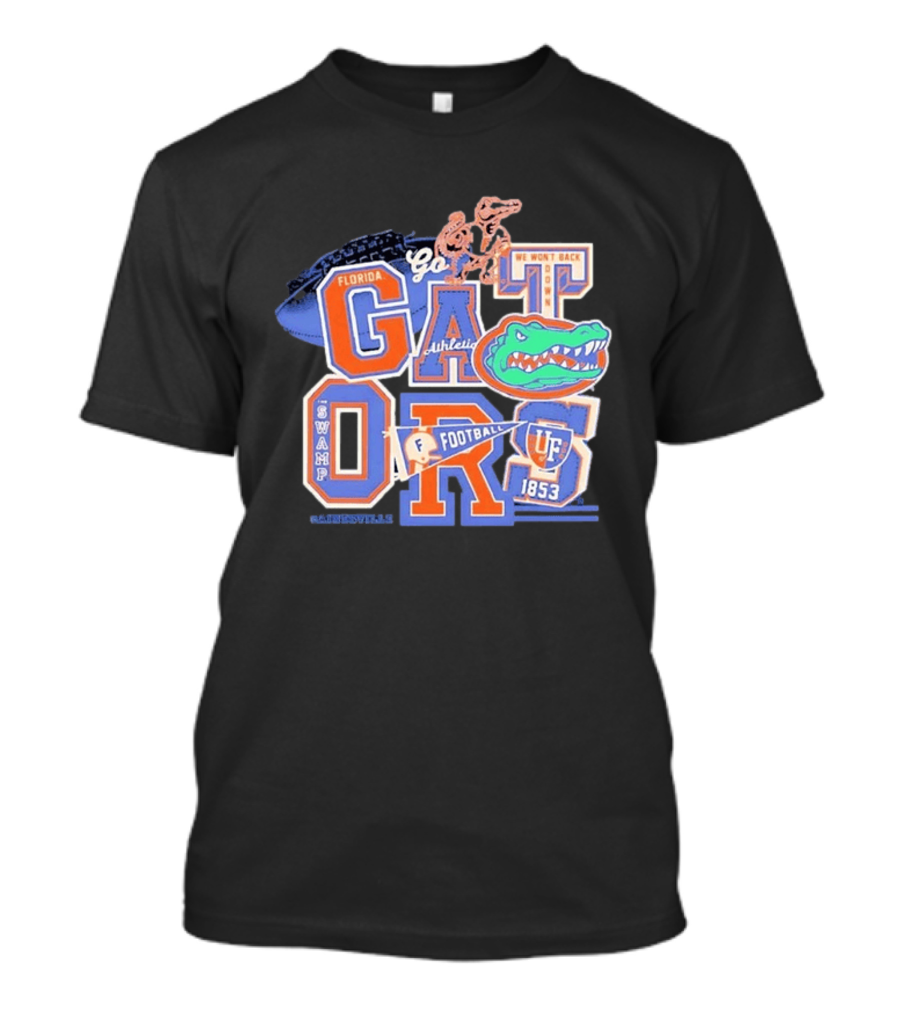 Florida Gators Go Football 1853 Swamp UF We Won't Back Down T-Shirt